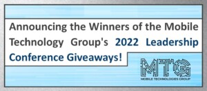 Announcing the Winners of the Mobile Technology Group’s 2022 Leadership Conference Giveaways!