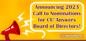 Announcing 2023 Call to Nominations for the CU*Answers Board of Directors!