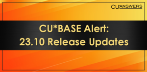 CU*BASE 23.10 Release Updates