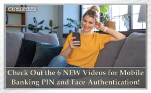 Check Out the 6 NEW Videos for Mobile Banking PIN and Face Authentication!