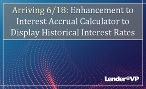 Arriving 6/18: Enhancement to Interest Accrual Calculator to Display Historical Interest Rates