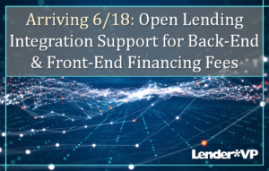 Arriving 6/18: Open Lending Integration for Back-End and Front-End Financing