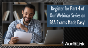 Register for Part 4 of Our Webinar Series on BSA Exams Made Easy!