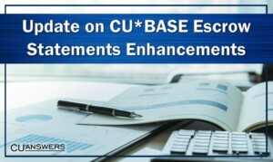 Update on CU*BASE Escrow Statements Enhancements