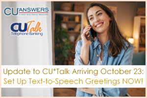 Update to CU*Talk Arriving October 23: Set Up Text-to-Speech Greetings NOW!