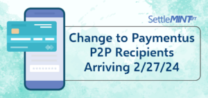 Change to Paymentus P2P Recipients Arriving 2/27/24