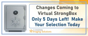 Changes Coming to Virtual StrongBox – Only 5 Days Left!  Make Your Selection Today