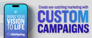 Custom Campaigns: Bring Your Vision To Life!