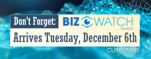 Don’t Forget: Biz Watch for ACH Arrives Tuesday, December 6th