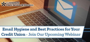 Email Hygiene and Best Practices for Your Credit Union – Join Our Webinar