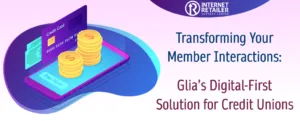 Transforming Your Member Interactions: Glia’s Digital-First Solution for Credit Unions