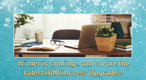 Winter is Coming… and So are the Latest IBM iAccess Upgrades!