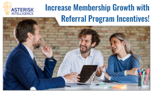 Increase Membership Growth with Referral Program Incentives!