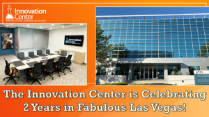 The Innovation Center is Celebrating 2 Years in Fabulous Las Vegas!