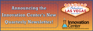 Announcing the Innovation Center’s New Quarterly Newsletter!