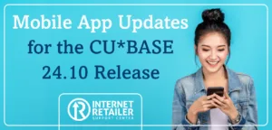 Mobile App Updates for the CU*BASE 24.10 Release