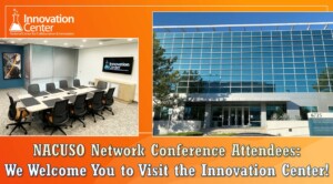 NACUSO Network Conference Attendees: We Welcome You to Visit the Innovation Center!