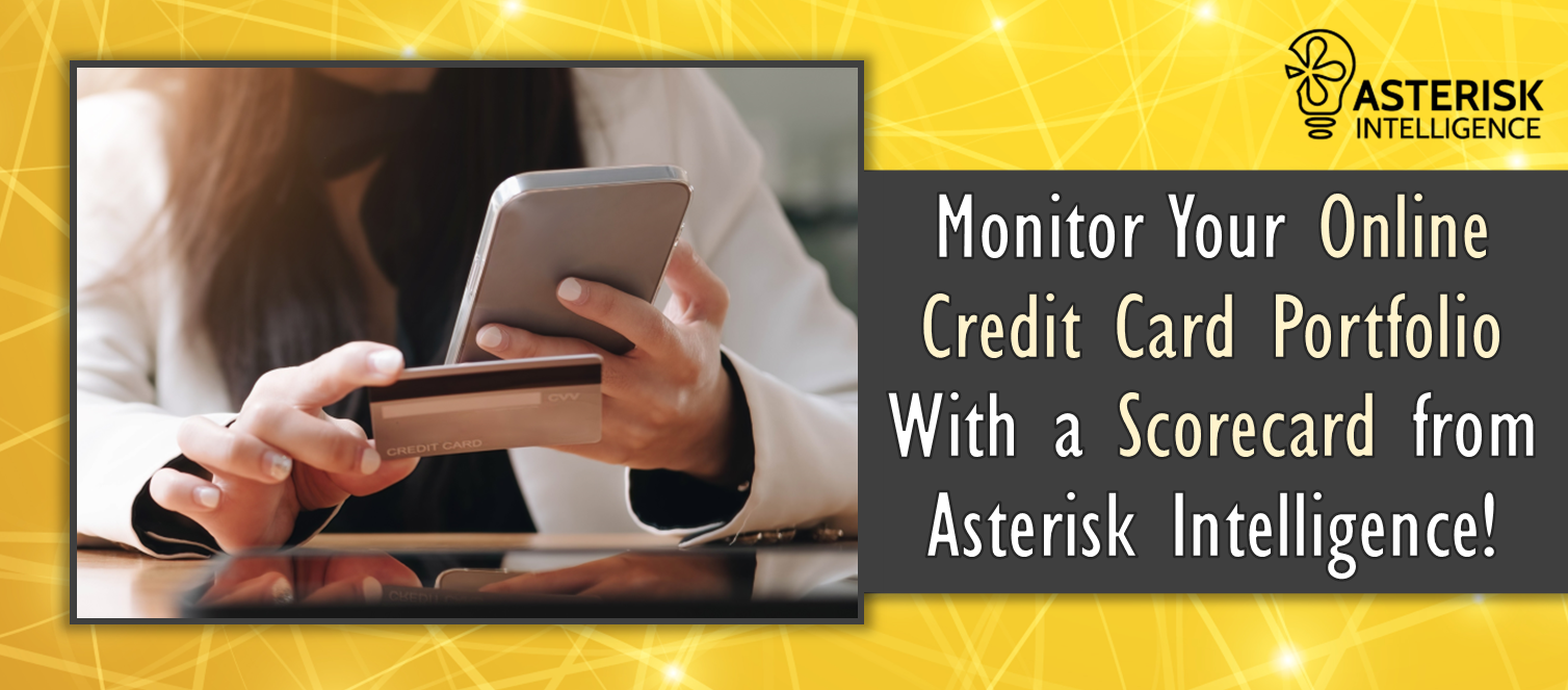 Monitor Your Online Credit Card Portfolio with a Scorecard from Asterisk  Intelligence! | CU*Answers