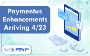 Paymentus Enhancements Arriving 4/23