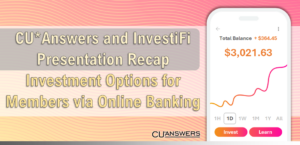 CU*Answers and InvestiFi Presentation Recap – Investment Options for Members via Online Banking