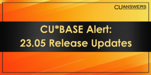 CU*BASE 23.05 Release Updates