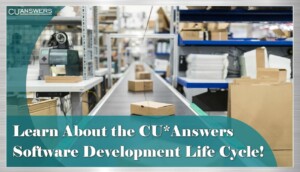 Learn About the CU*Answers Software Development Life Cycle!