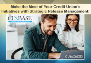 Make the Most of Your Credit Union’s Initiatives with Strategic Release Management!