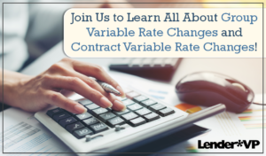 Join Us to Learn All About Group Variable Rate Changes and Contract Variable Rate Changes!