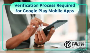 Verification Process Required for Google Play Mobile Apps