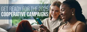 Get Ready for the 2025 Cooperative Campaigns!