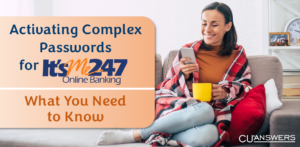 Activating Complex Passwords for It’s Me 247 – What You Need to Know