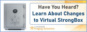 Have You Heard?  Learn About Changes to Virtual StrongBox